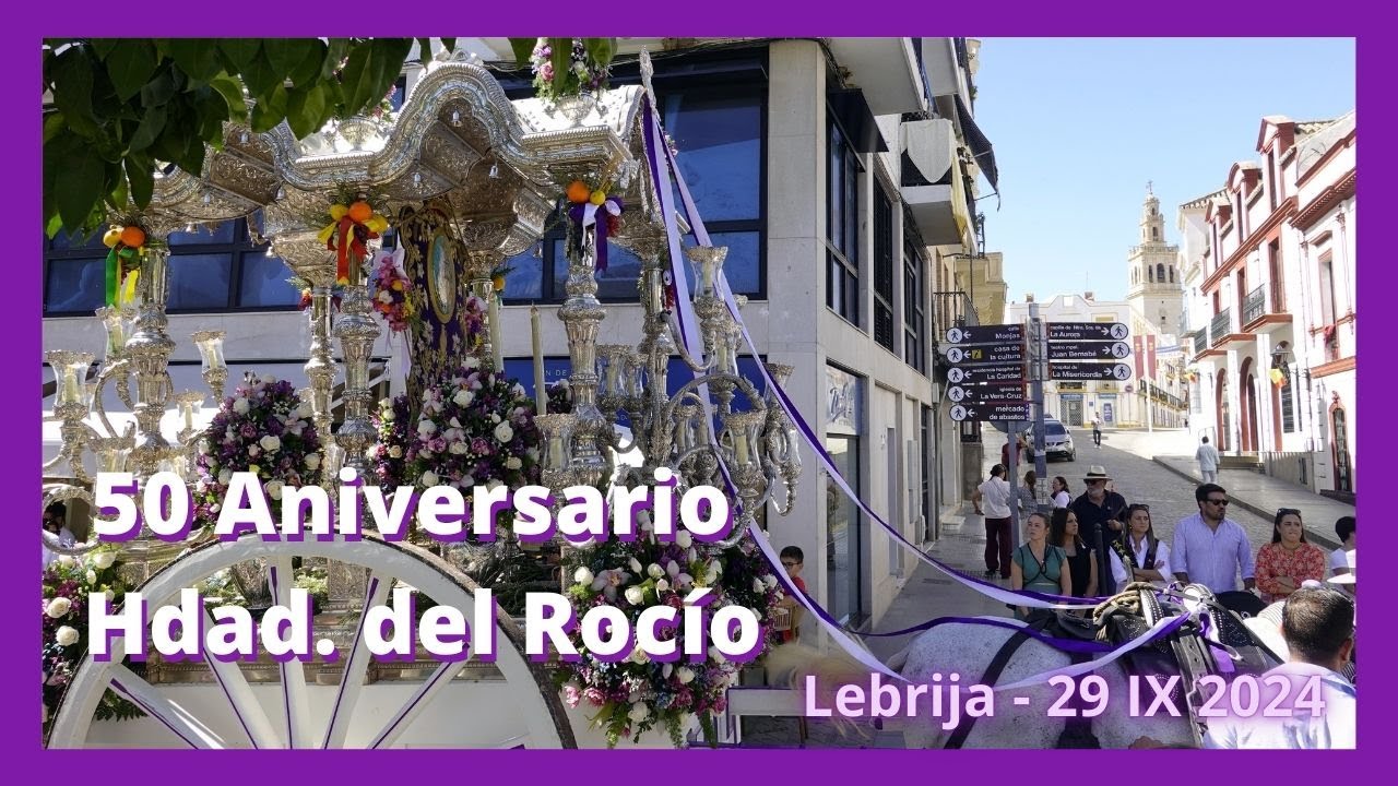 50 Aniversario de la Hermadad de Ntra. Sra. del Rocío de Lebrija. Salida Extraordinaria. 29.09.2024