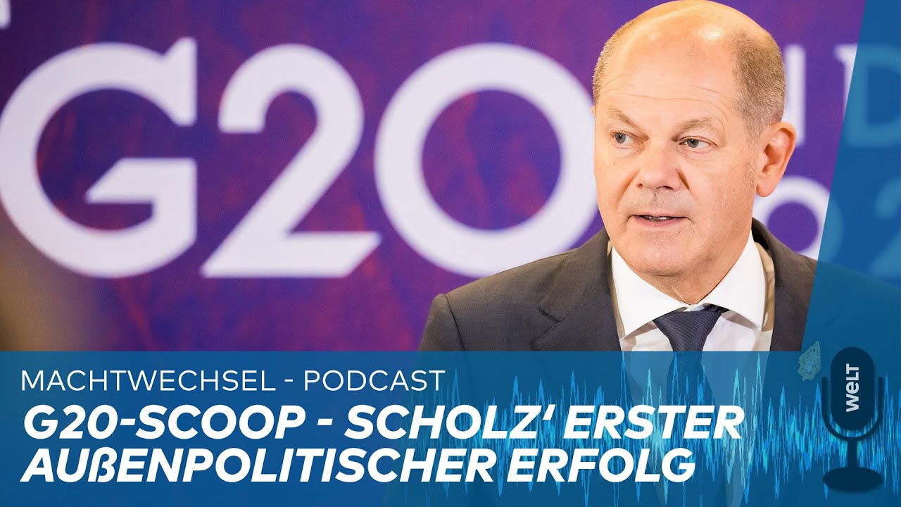 MACHTWECHSEL: G20 - Scholz' erster außenpolitischer Erfolg und die Macht der Bilder | WELT Podcast