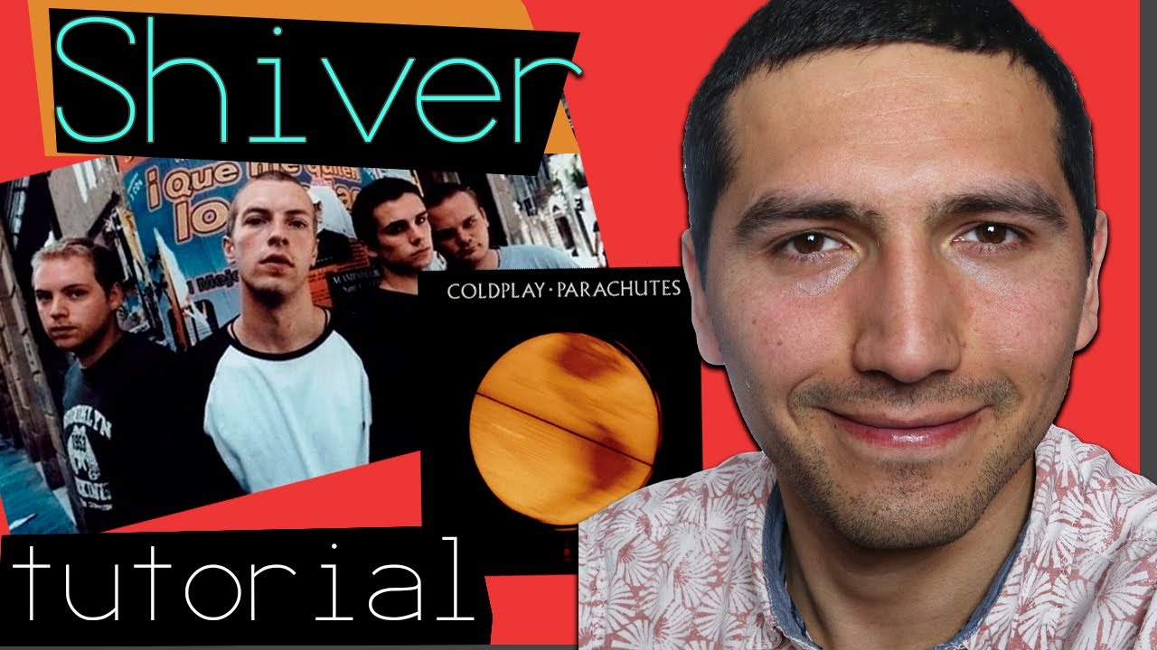 CÓMO TOCAR | SHIVER de COLDPLAY (tutorial completo para guitarra) / ACORDES Y MELODÍA
