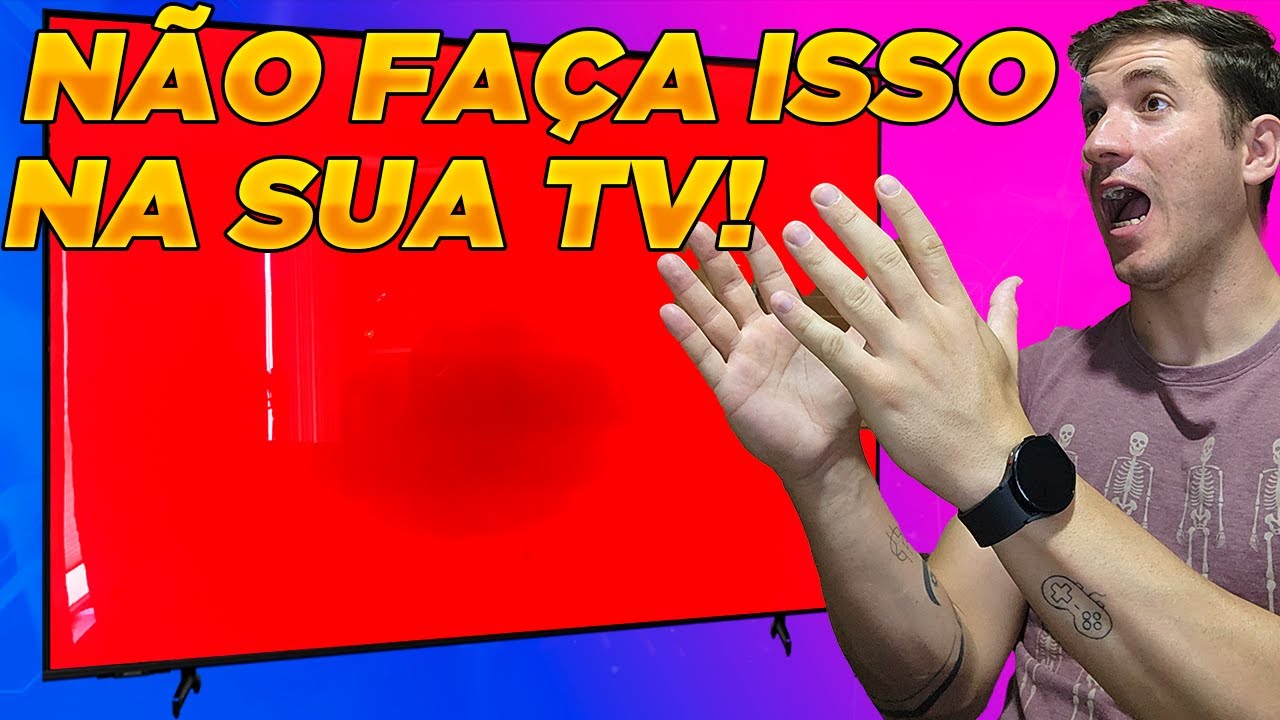NUNCA DEIXE SUA TV ASSIM! Como EVITAR BURN IN e EFEITO MURA