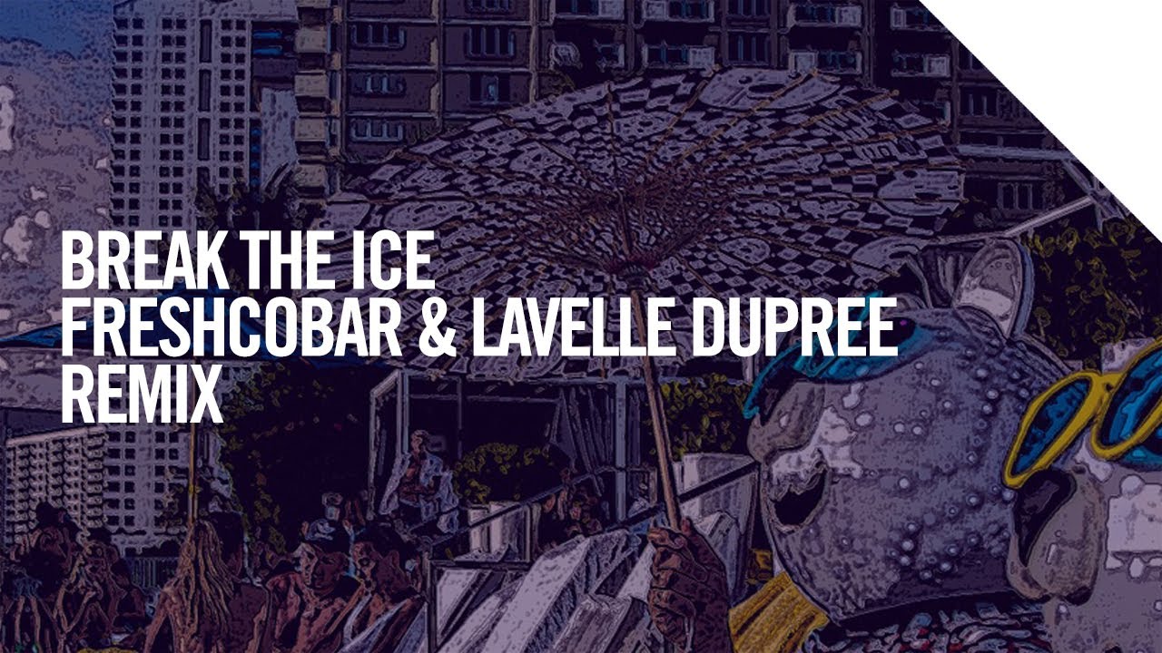[HOUSE] Electric Polar Bears - Break the Ice (Freshcobar & Lavelle Dupree Remix)