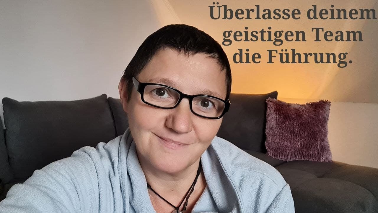 &Uuml;bergebe die F&uuml;hrung an dein geistiges Team.
