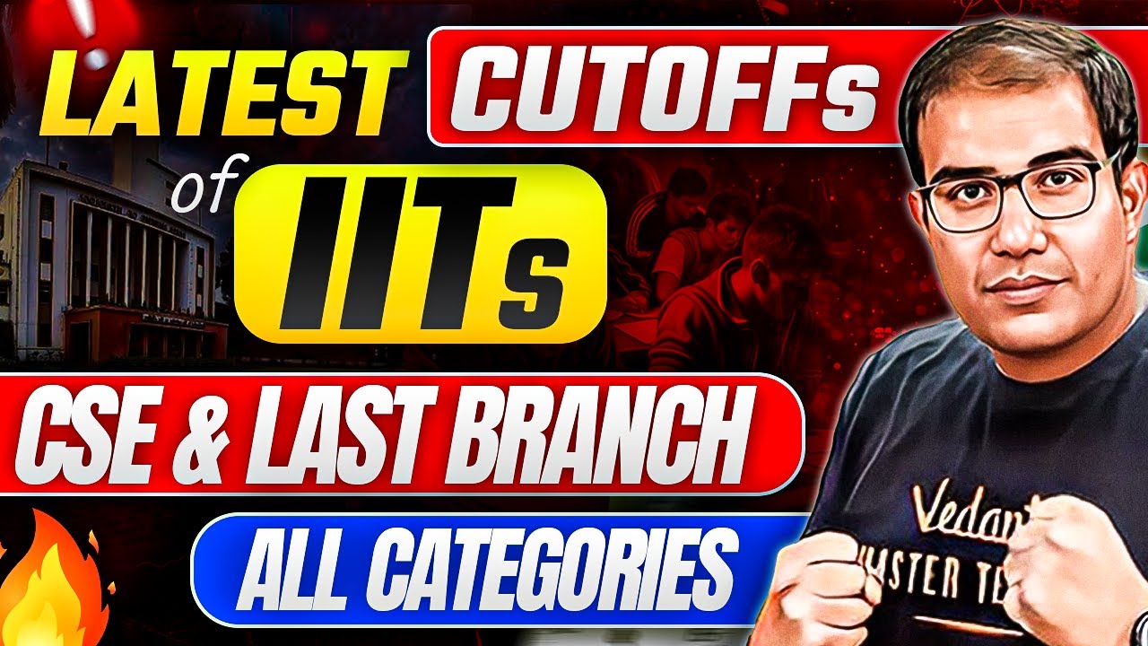 JEE 2026 | ALL IITs Latest Cutoffs 🤯 | ALL Categories🔥| CSE and LAST Branch | Vinay Shur Sir
