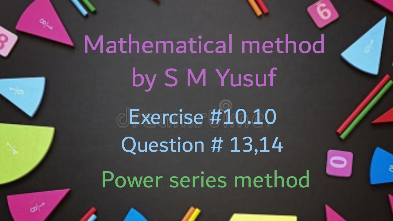 Mathematical method by S M Yusuf/ exercises#10.10/question #13,14/power series method in urdu/hindi