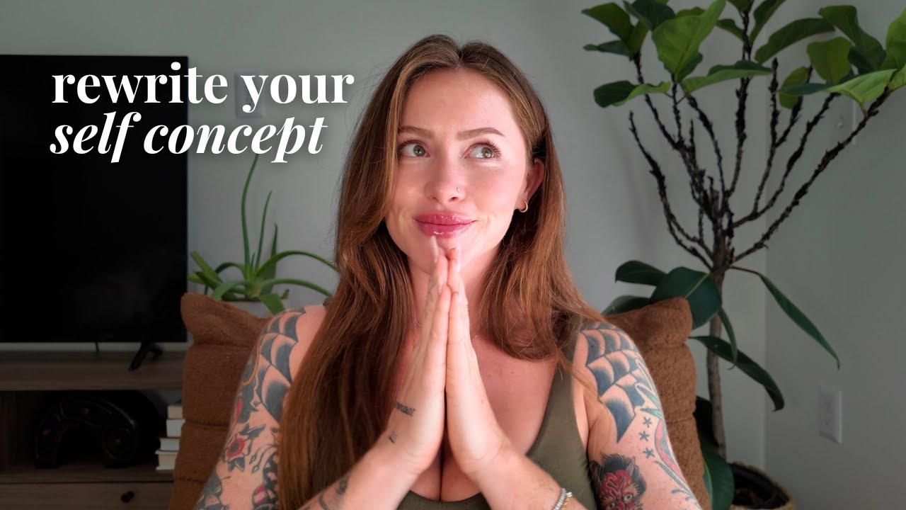 Master your SELF CONCEPT to create your desired reality