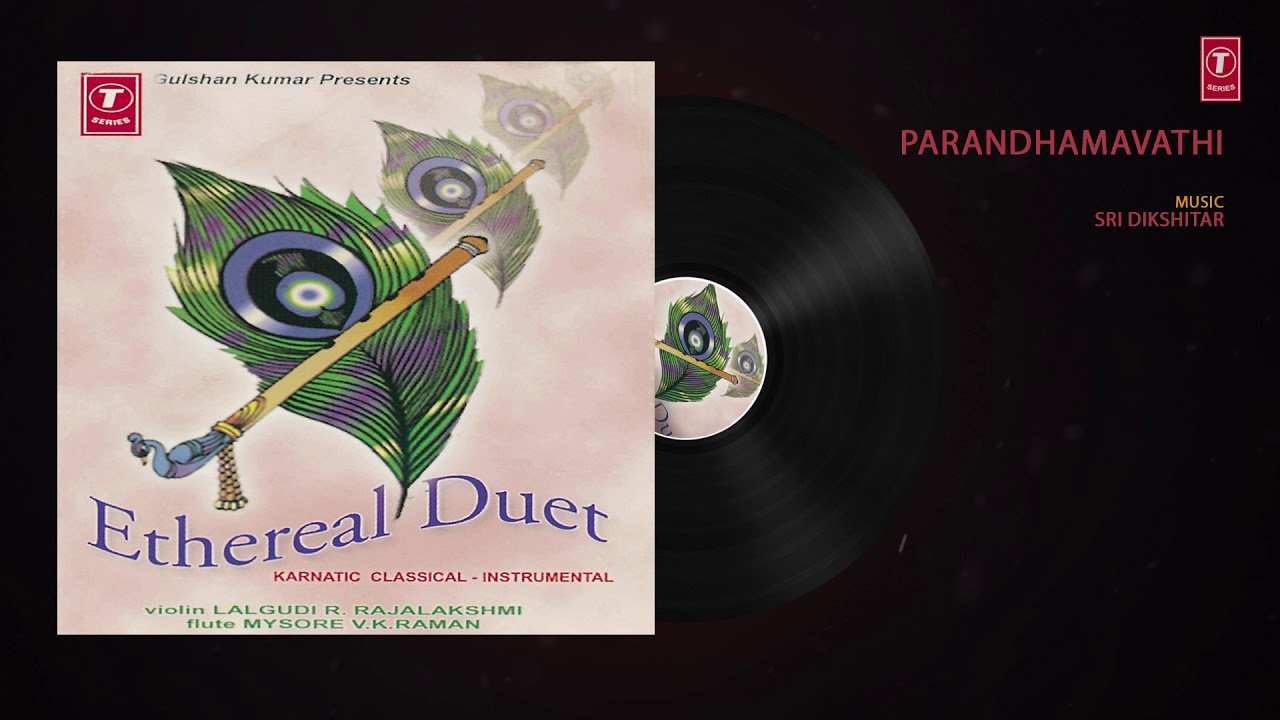 ►PARANDHAMAVATHI : SRI DIKSHITAR (Full Audio) || T-Series Classics