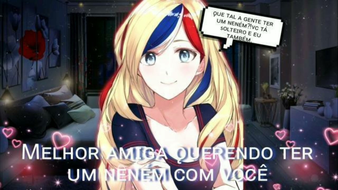 asmr melhor amiga /querendo ter um neném com vc👉👈❤💋💗💜