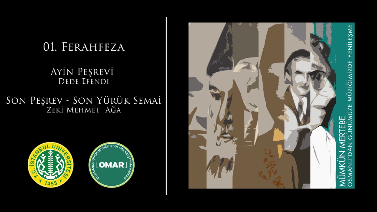 01.  Ferahfeza Ayin Peşrevi - Dede Efendi / Son Peşrev - Son Yürük Semai - Zeki Mehmet Ağa