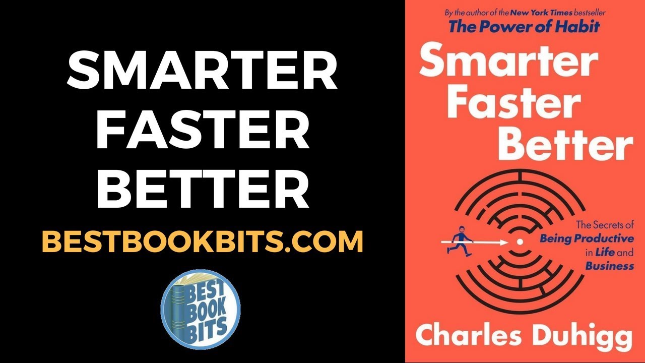 Smarter Faster Better | Charles Duhigg | Book Summary