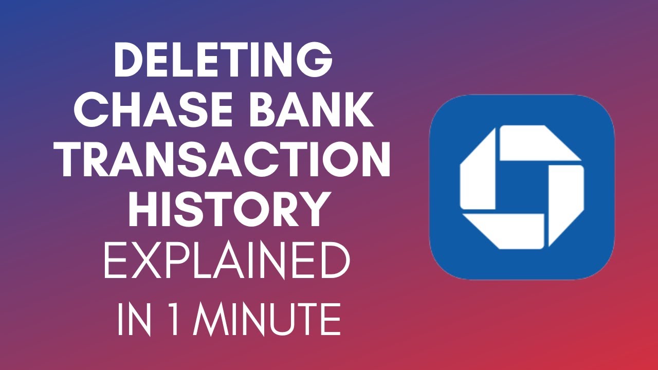 How To Delete Chase Bank Transaction History? (2024)