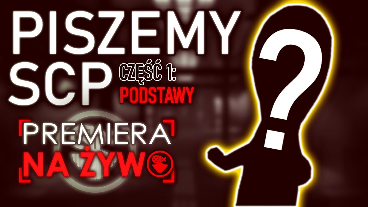 Jak napisać SCP? | Część 1 - Podstawy