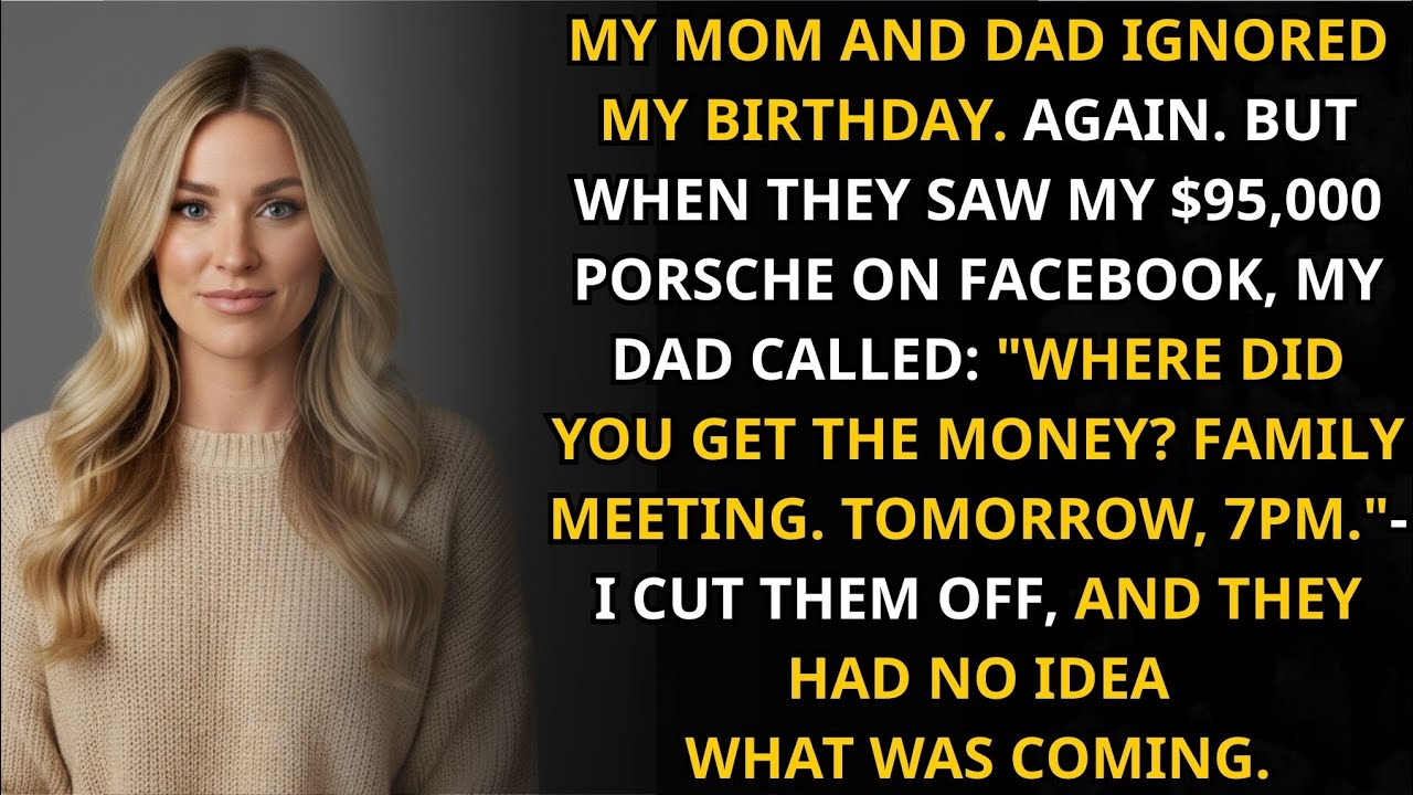 My Parents Ignored My Birthday Again — Then They Saw My $95K Porsche