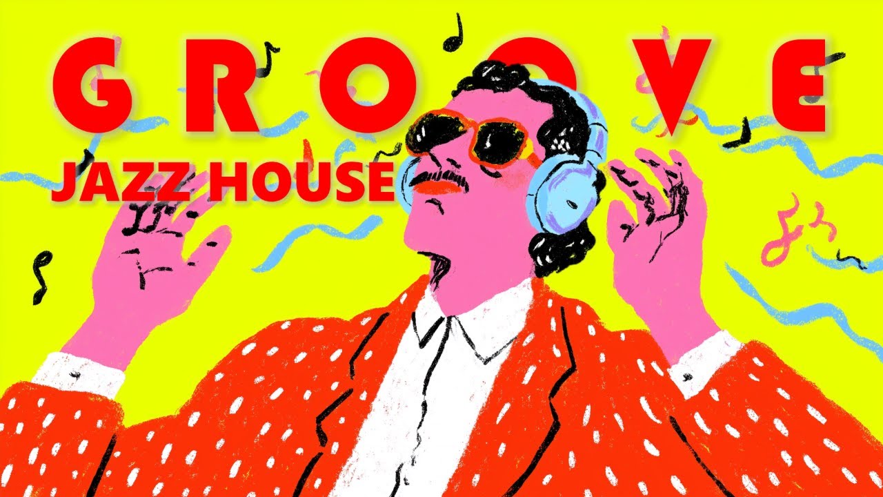 Groove | Deep Jazz House Mix | This Is the Groove I’ve Been Looking For | VOL.1
