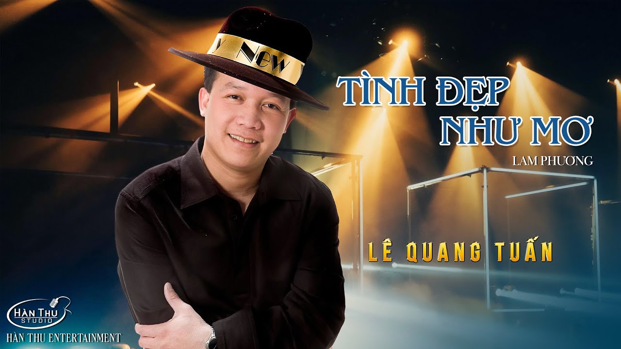 TÌNH ĐẸP NHƯ MƠ - LÊ QUANG TUẤN