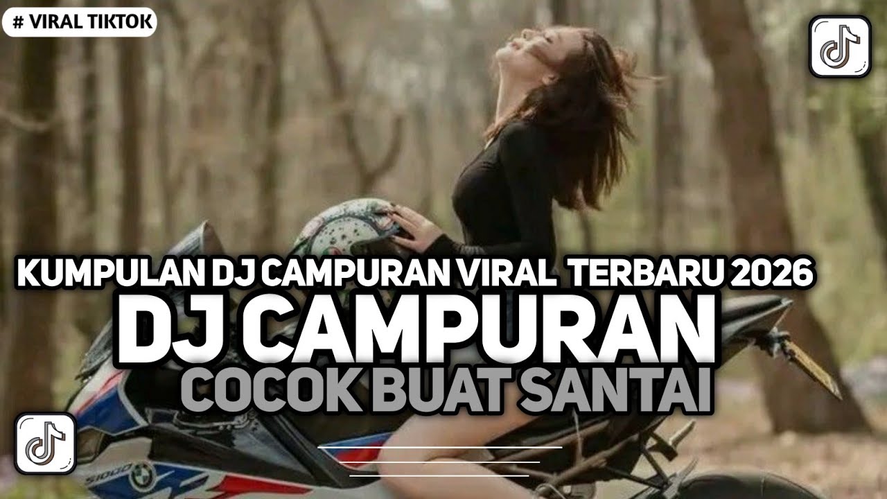 KUMPULAN DJ CAMPURAN FYP TIKTOK TERBARU || DJ CAMPURAN VIRAL TIKTOK 2026