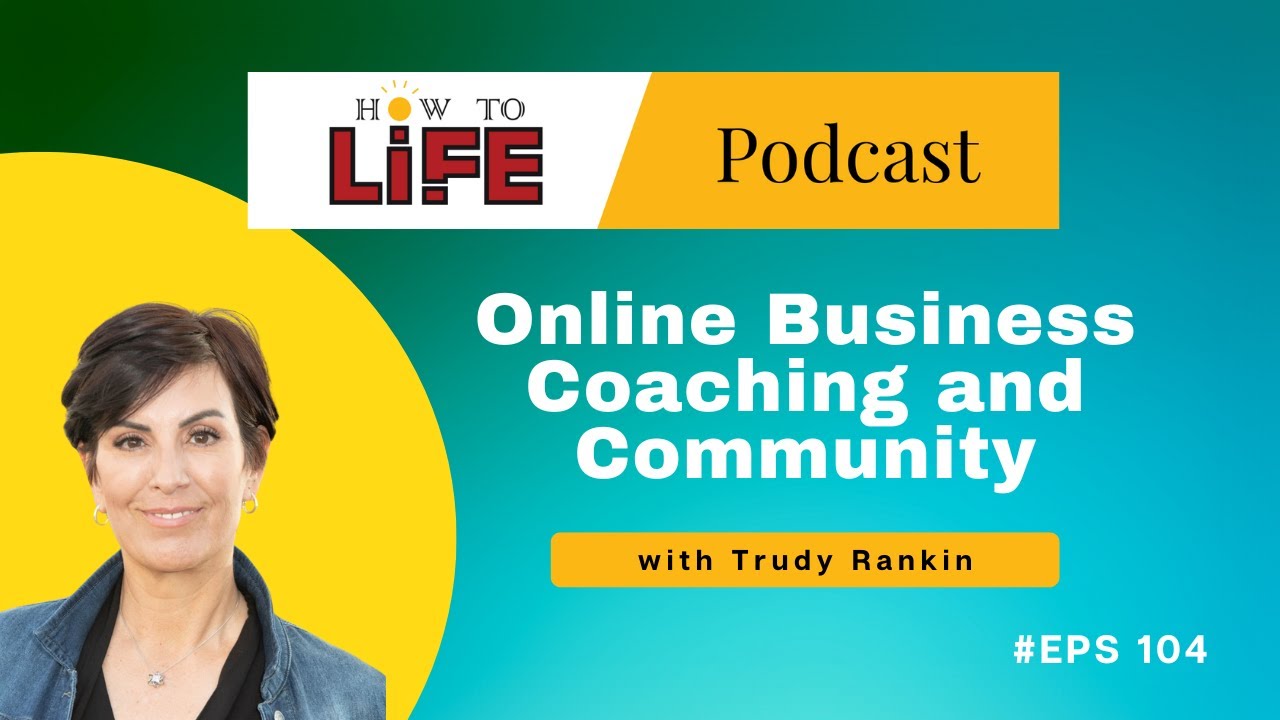 HTL 104: Online Business Coaching for the Absolute Beginner, with Trudy Rankin