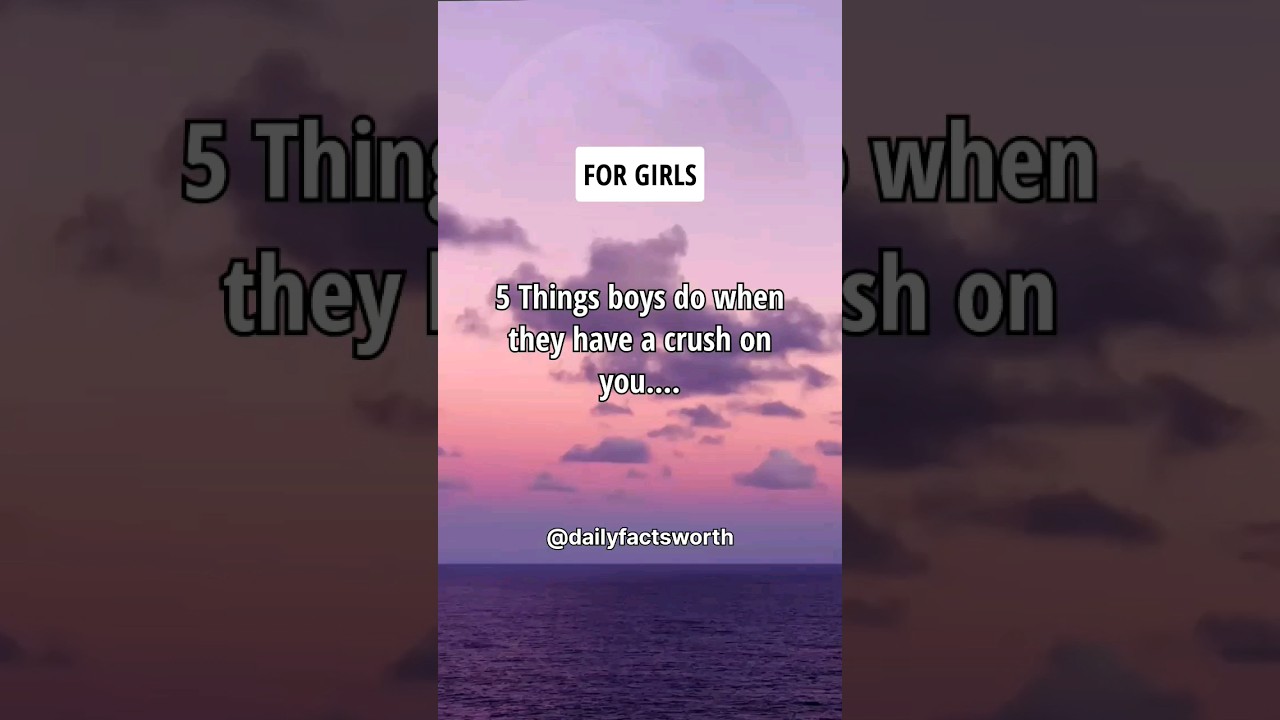 5 Things Boys Do When They Have a Crush on You #shorts #psychologyfacts #subscribe