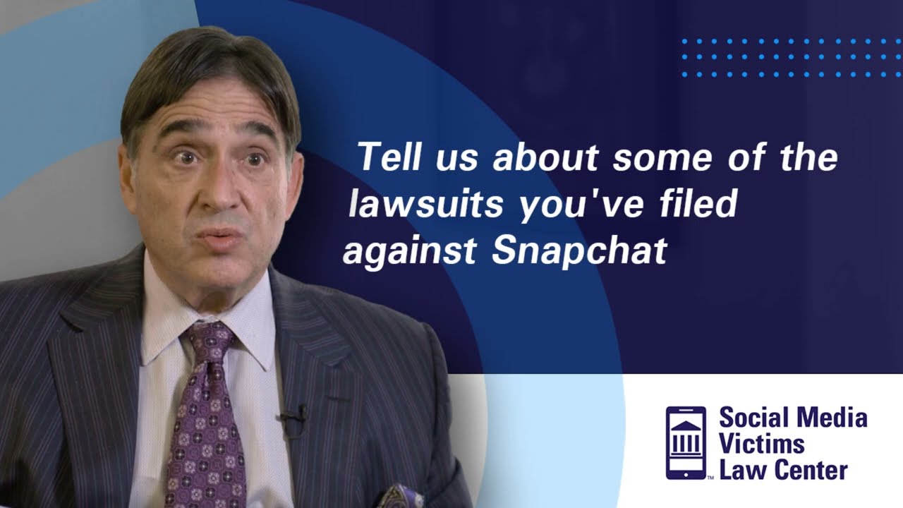 Tell Us About Some of the Lawsuits You&rsquo;ve Filed Against Snapchat | Social Media Victims Law Center
