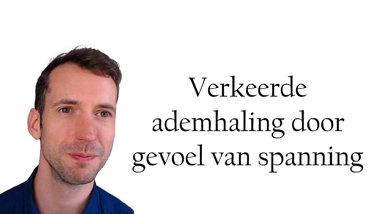 Verkeerde ademhaling door gevoel van spanning