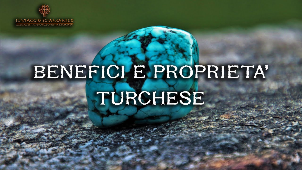 TURCHESE - BENEFICI E PROPRIETA'
