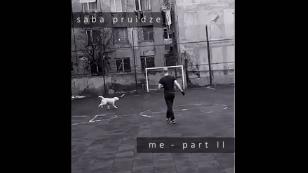 saba pruidze - me part II