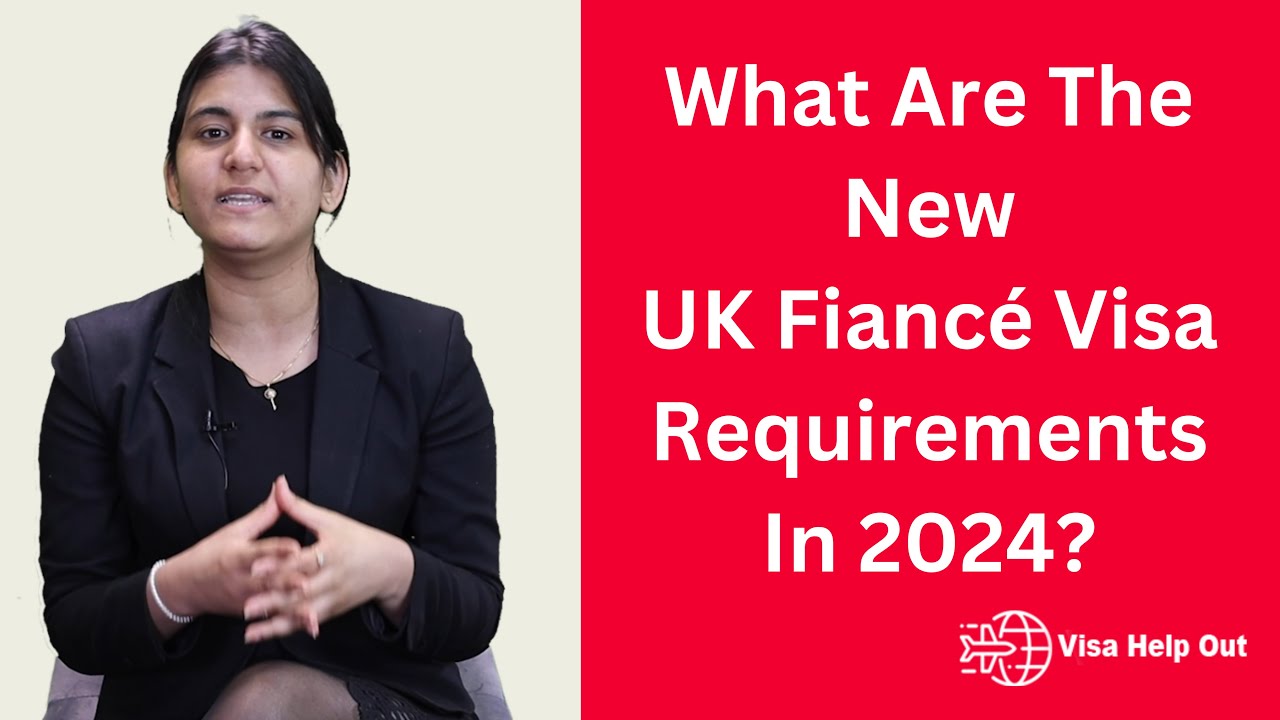 What Are The New UK Fiancé Visa Requirements In 2024?