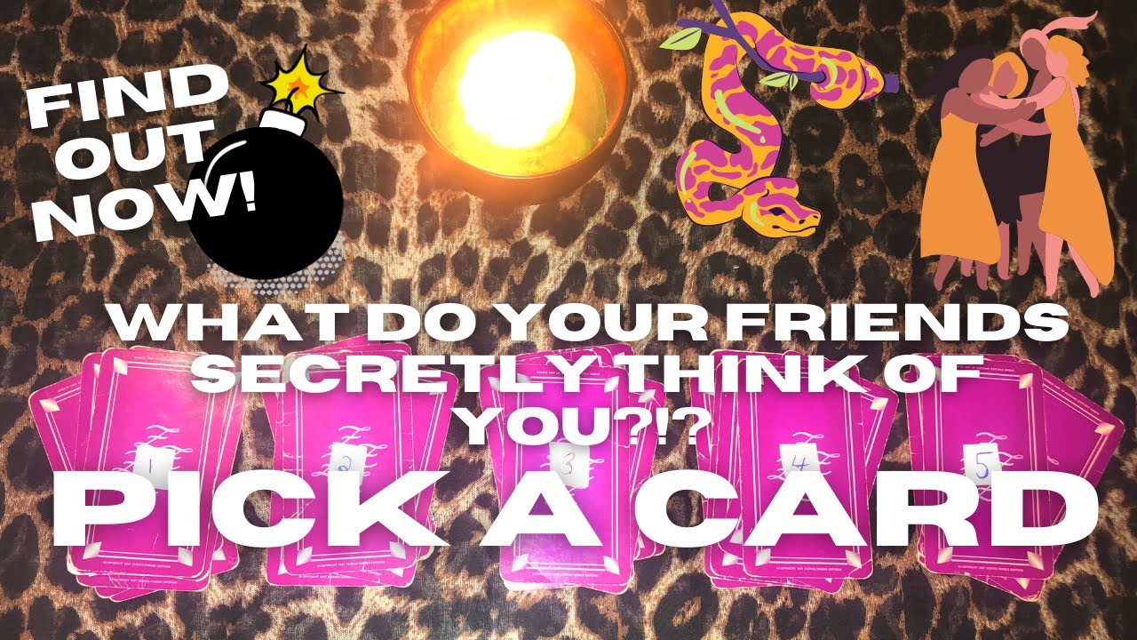 🔮Pick A Card🔮What Do Your Friends Secretly Think Of You⁉️🐍🫂😳
