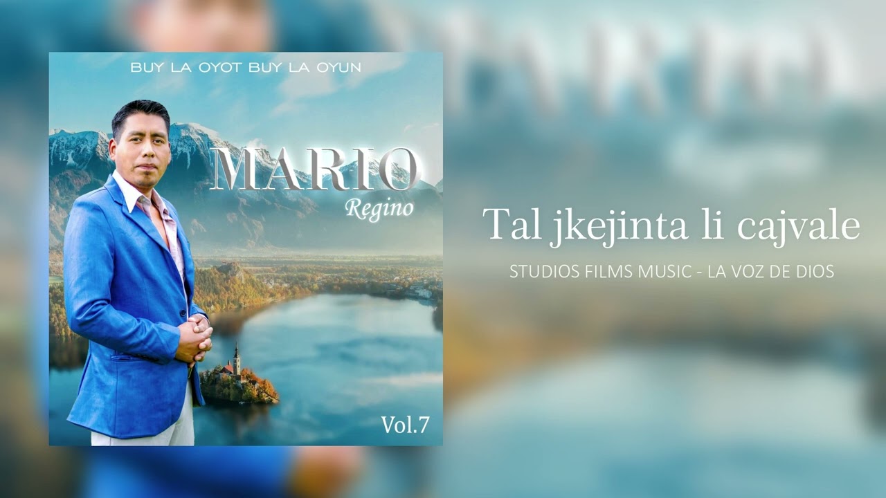 Mario regino - Tal jkejinta li cajvale (Tzotzil)