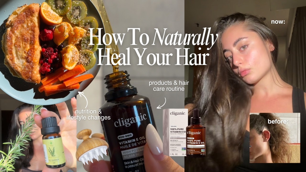How To Naturally Heal Your Hair - my journey, nutrition, products & lifestyle changes