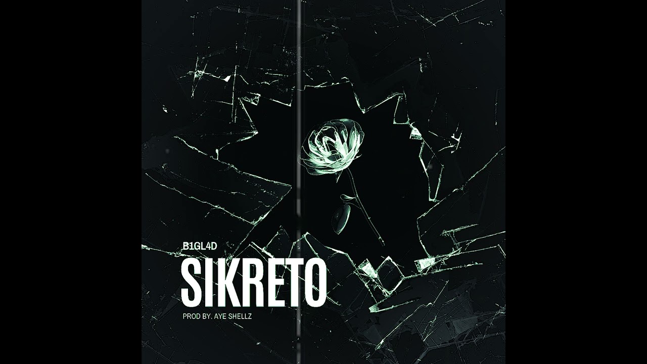 B1GL4D - SIKRETO (PROD.AYE SHELLZ)