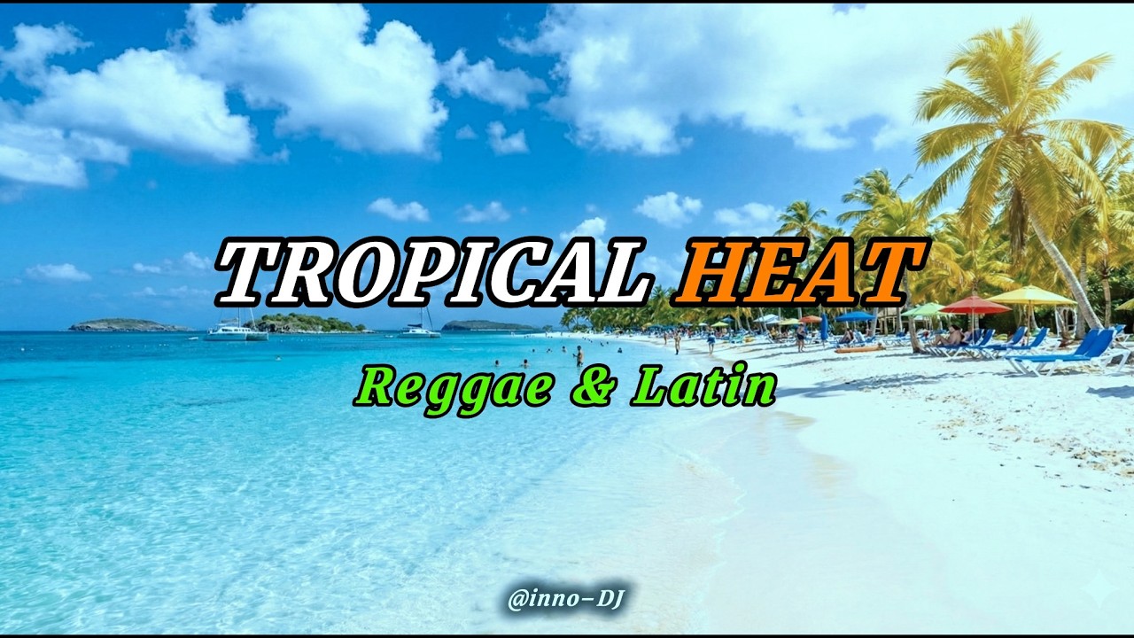 ☀️ Reggae & Latin Summer 2026 | Tropical Vibes Mix Daytime Chill to Party