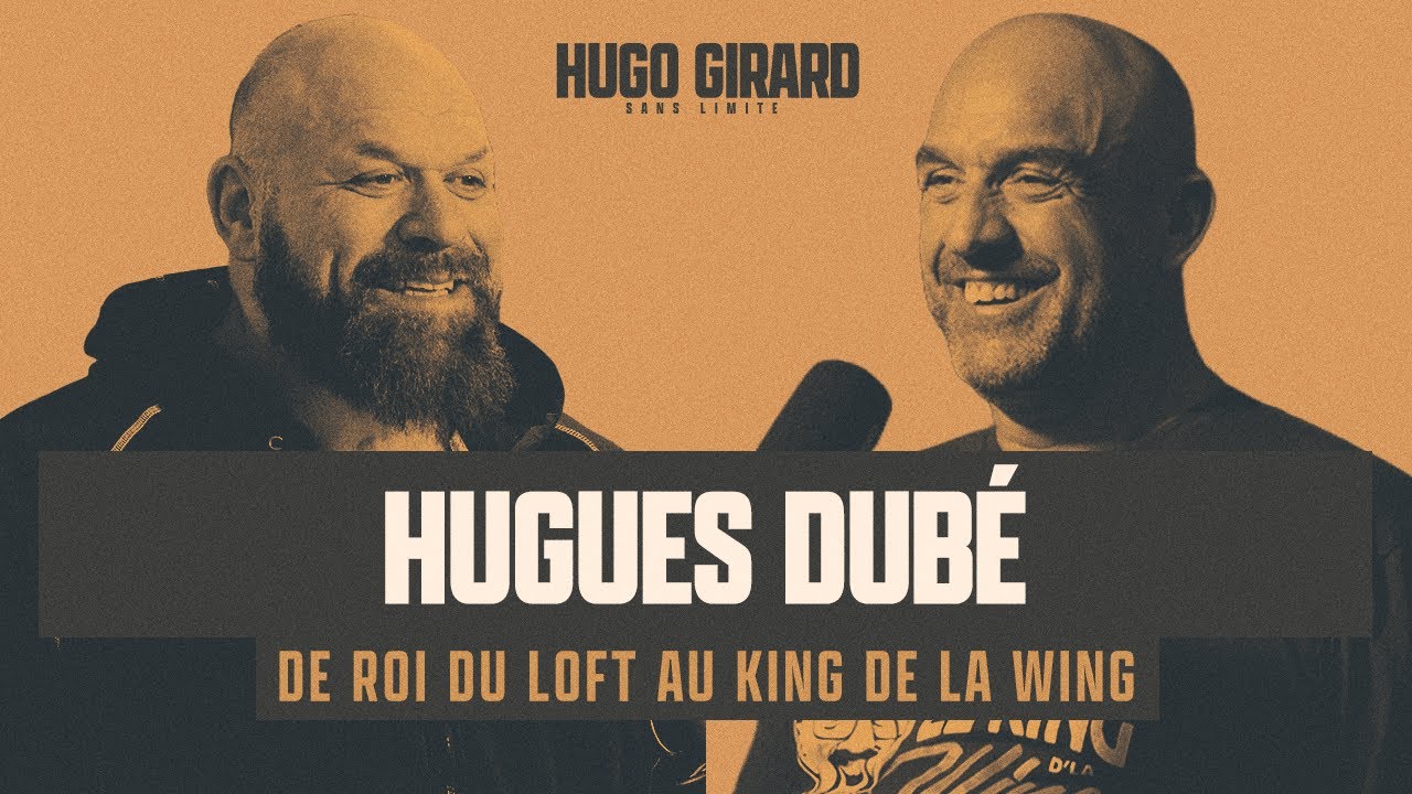 Hugues Dubé - De roi du Loft au King de la wing | HUGO SANS LIMITE