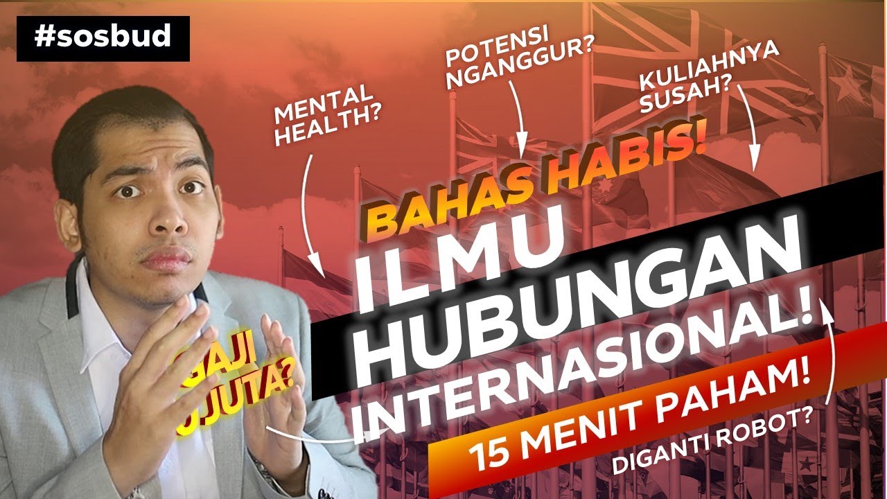 Bedah Jurusan Ilmu Hubungan Internasional sampai GAJI! Review Jurusan Habis-Habisan Jamin Paham!