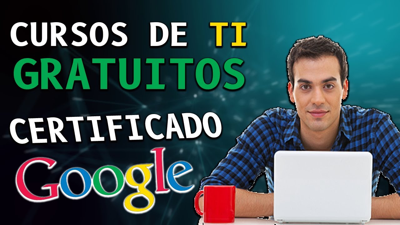 CURSOS GRATUITOS DE TI PARA INICIANTES COM CERTIFICADO DO GOOGLE (CURSO DE TI 100% GR&Aacute;TIS)