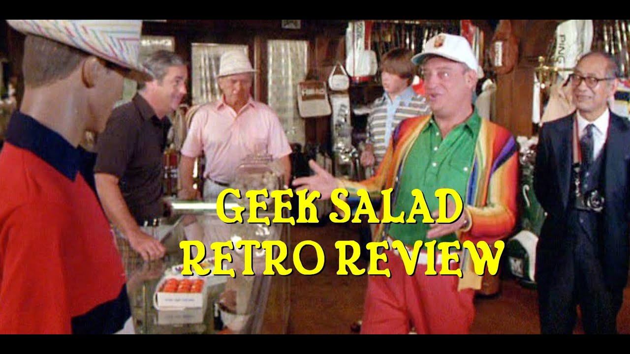 Geek Salad Retro Review - Caddyshack (1980)