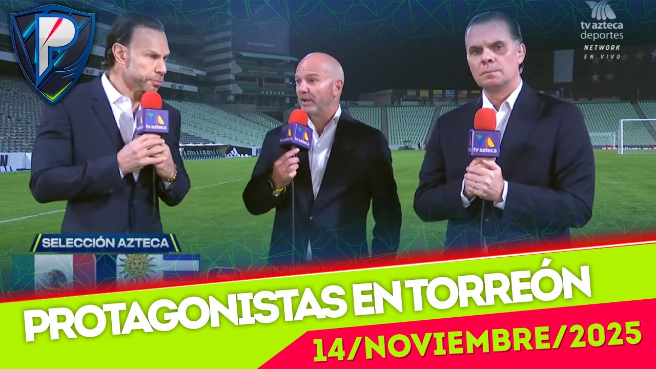 Dr. García, Martinoli y Zague desde Torreón Previo a México vs Uruguay | Los Protagonistas