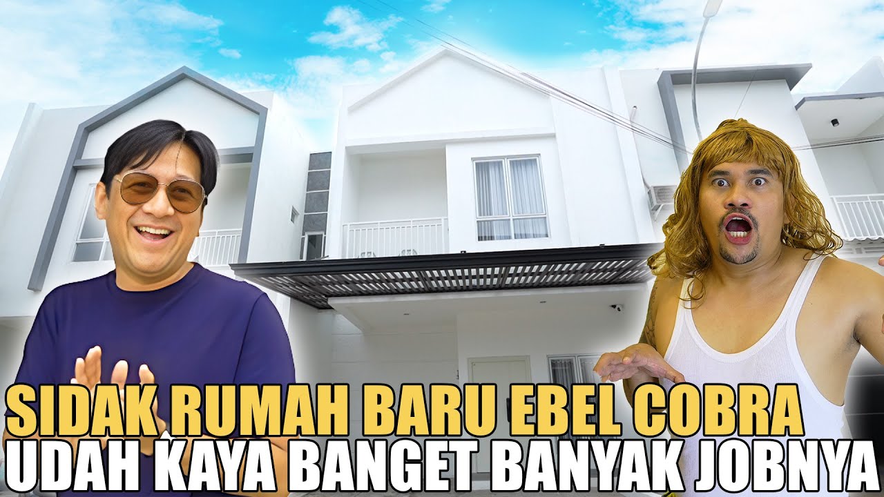 SIDAK RUMAH BARU EBEL COBRA HASIL KERJA BARENG VINDES.. KEREN BANGET UDAH PUNYA BANYAK UANG
