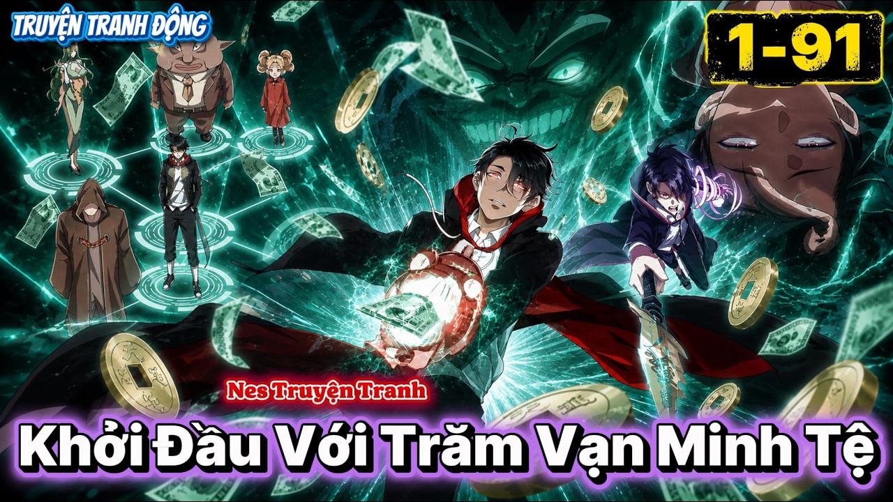 [FULL 1&ndash;91] L&acirc;m Ngự &ndash; Hệ Thống Minh Tệ &Acirc;m Phủ | Khởi Đầu Với Trăm Vạn Minh Tệ | Truyện Tranh Động