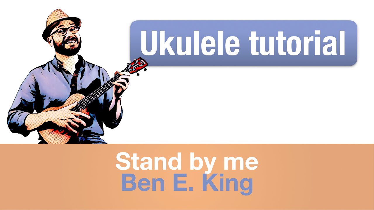 Stand by me - Ben E. King | Ukulele tutorial | Free download