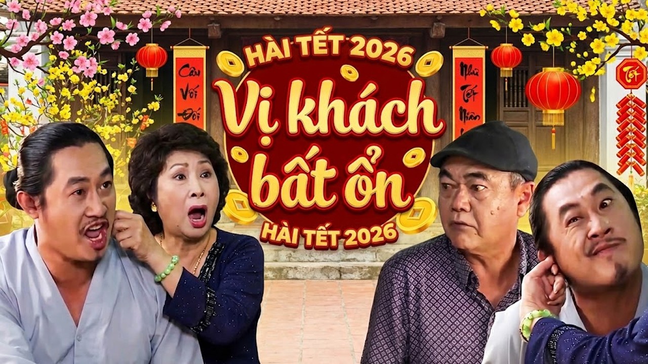 PHIM TẾT 2026 | VỊ KHÁCH BẤT ỔN | PHIM HÀI TẾT VIỆT NAM HAY MỚI NHẤT 2026 | PHIM HTVC