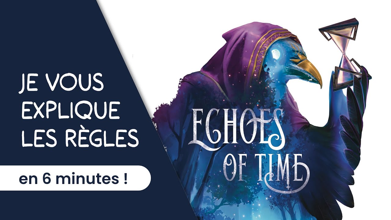 Je vous explique les règles du jeu ECHOES OF TIME en moins de 6 minutes!