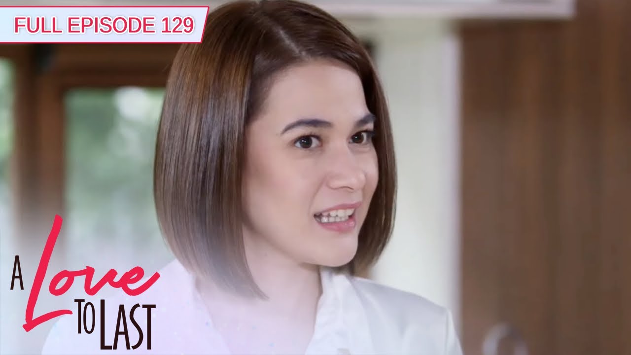 [ENG SUBS] Full Episode 129 | A Love to Last