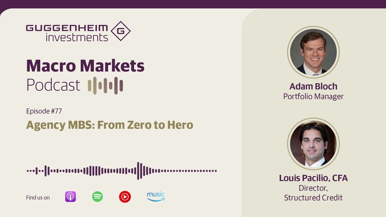 Macro Markets Podcast Episode 77: Agency MBS: From Zero to Hero