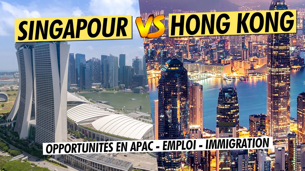 S'expatrier en ASIE 2022 | VIVRE à Hong Kong vs Singapour | Opportunités, Travail et Perspectives
