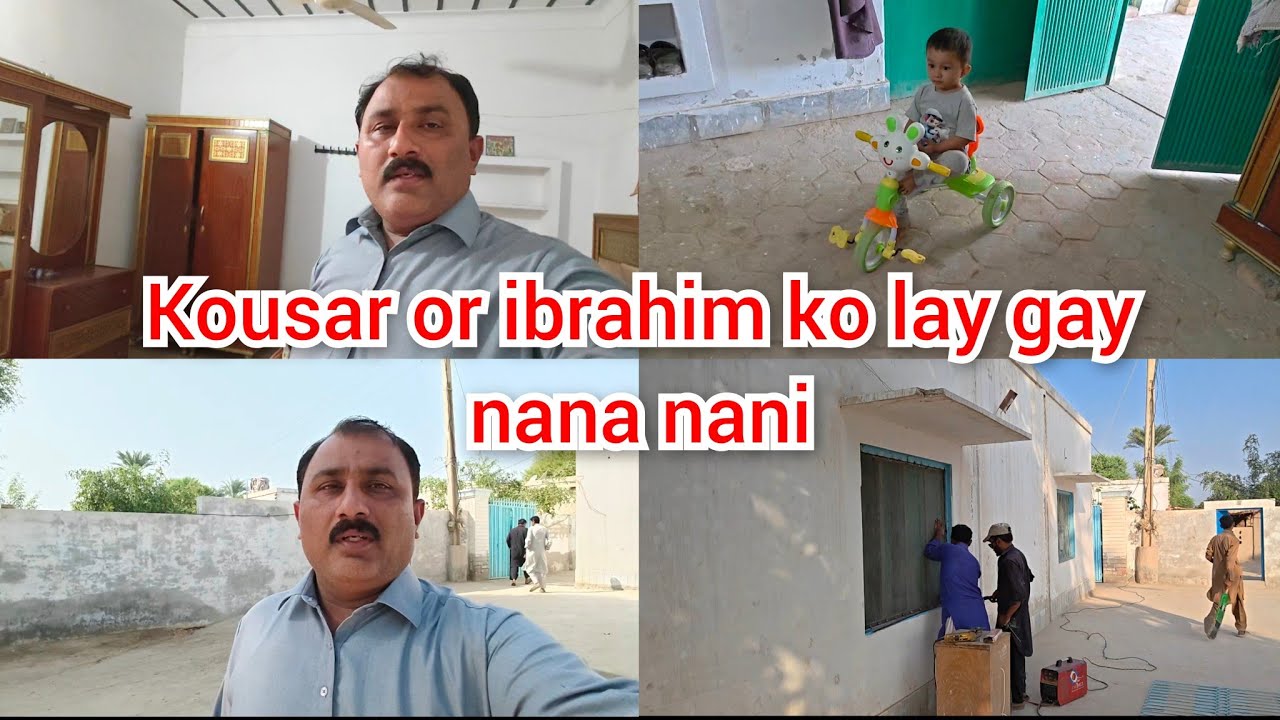 Kousar or Ibrahim ko lay gay nana or nani/ksi n Ghar ki window tor di/mustafa sajid vlogs