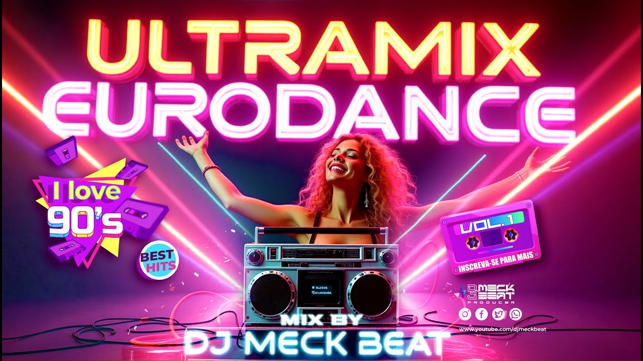 ULTRAMIX EURODANCE 90'S (VOL. 1) - NOSTALGIA EXPLOSIVA, TERAPIA PARA MENTE E CORPO (DJ MECK BEAT)🔥🎧