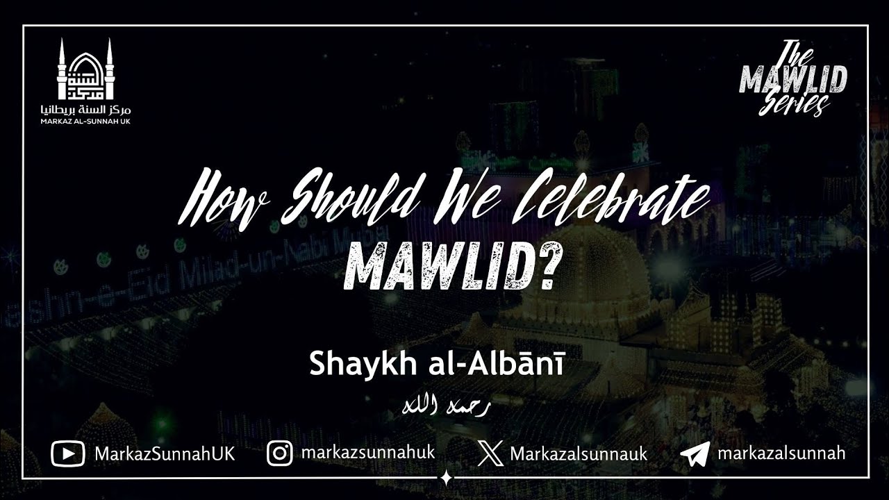 How Should We Celebrate Mawlid? #mawlid | Shaykh al-Albani