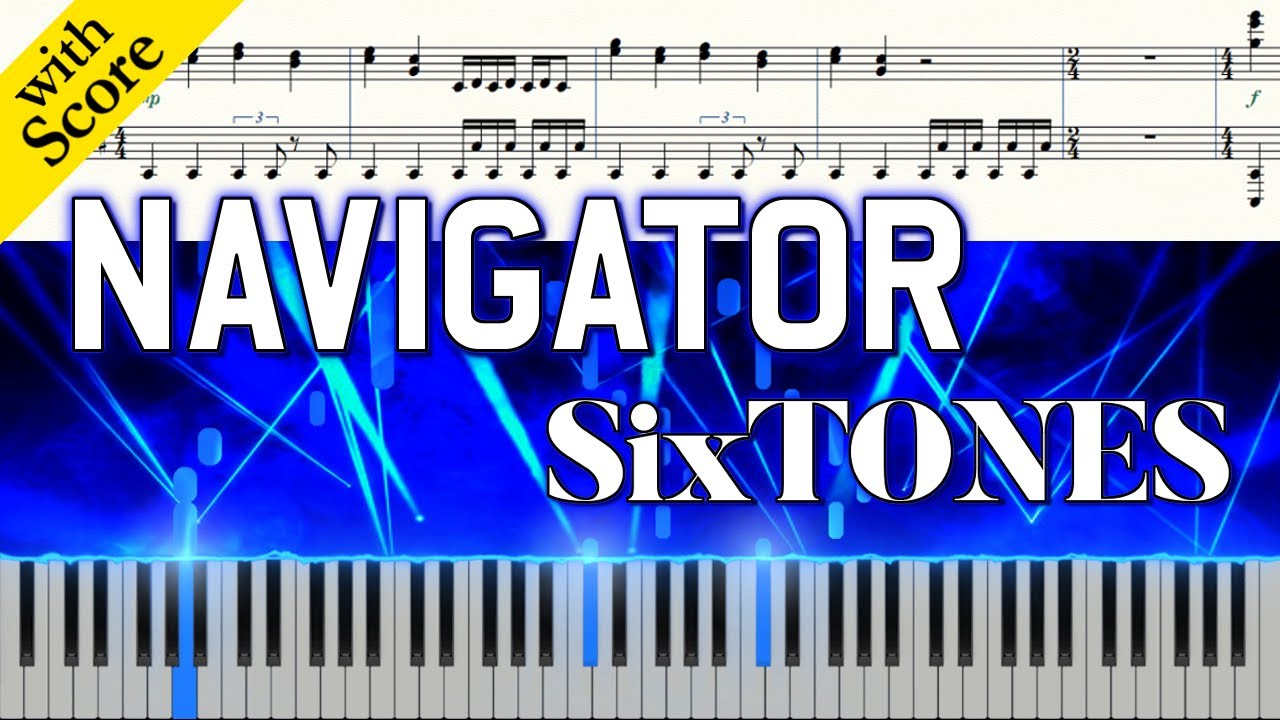 NAVIGATOR/SixTONES (Piano Cover w/ Score)