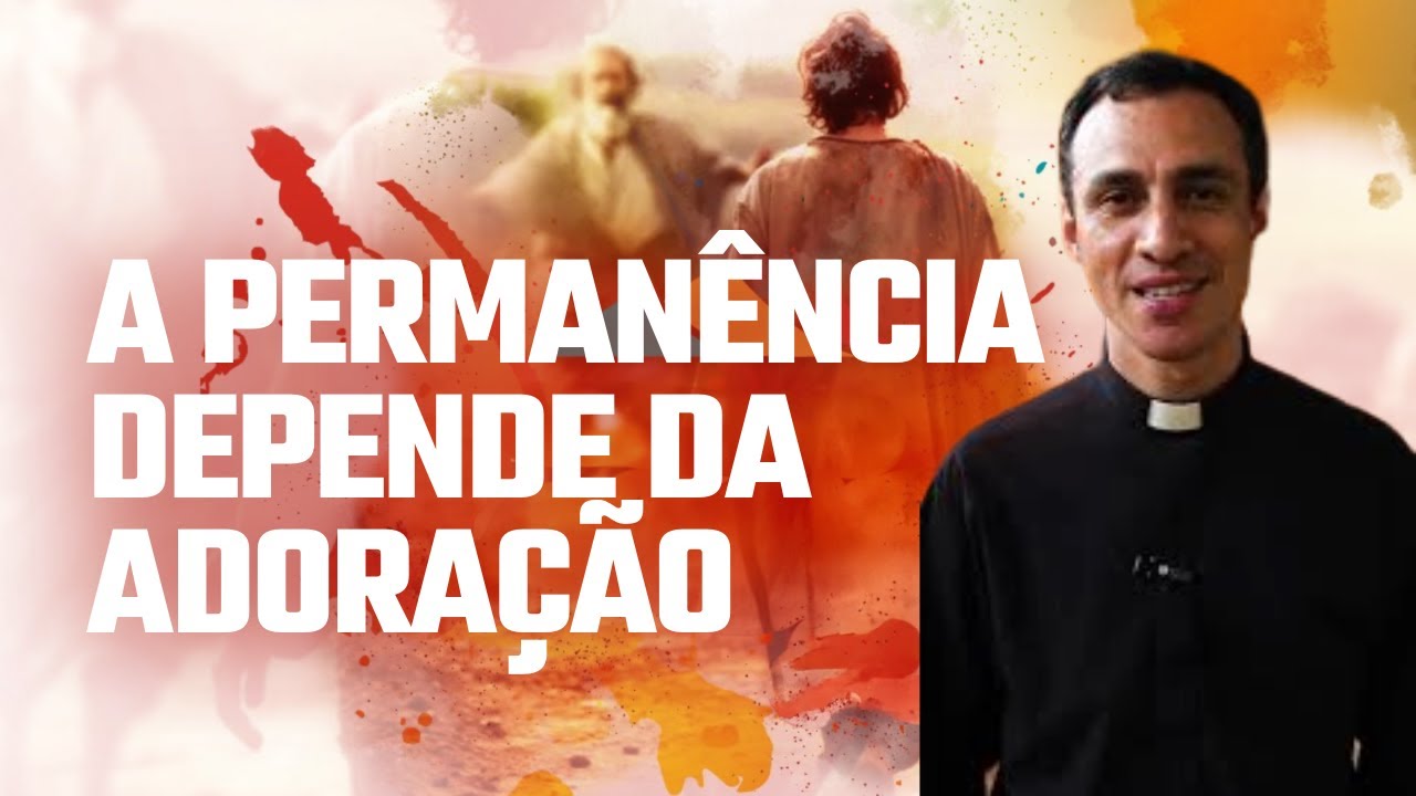 A permanência depende da Adoração - Padre Evandro 16/10/2025