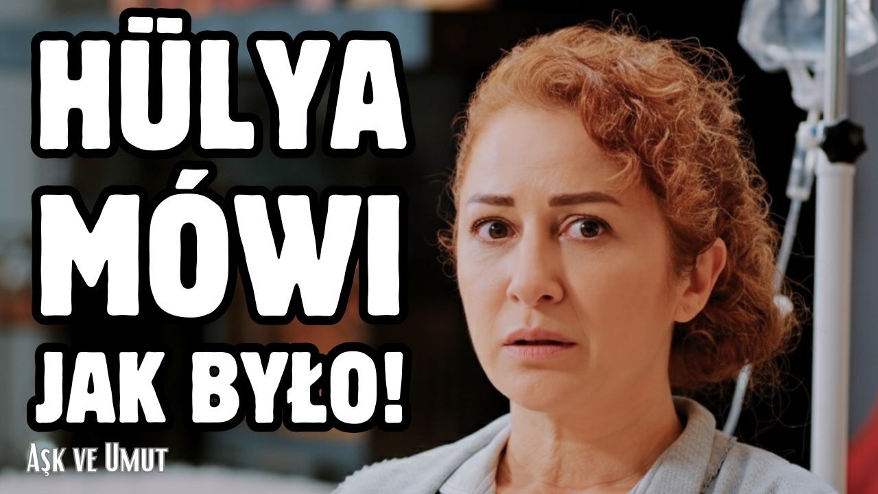 Hulia w dramatycznych okolicznościach, ostatkiem sił, wyjawia prawdę o wypadku! Miłość i nadzieja
